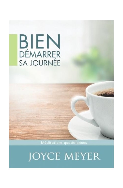 Joyce Meyer - Bien démarrer sa journée