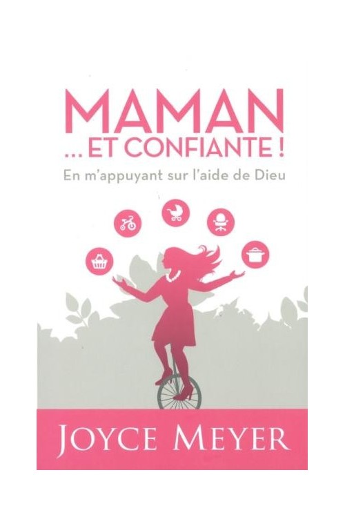 Joyce Meyer - Maman. . . et confiante