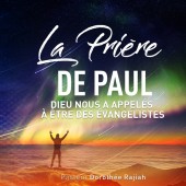 Dorothée Rajiah, La prière de Paul : Dieu nous appelle à être des évangélistes