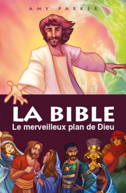 La Bible : le merveilleux plan de Dieu