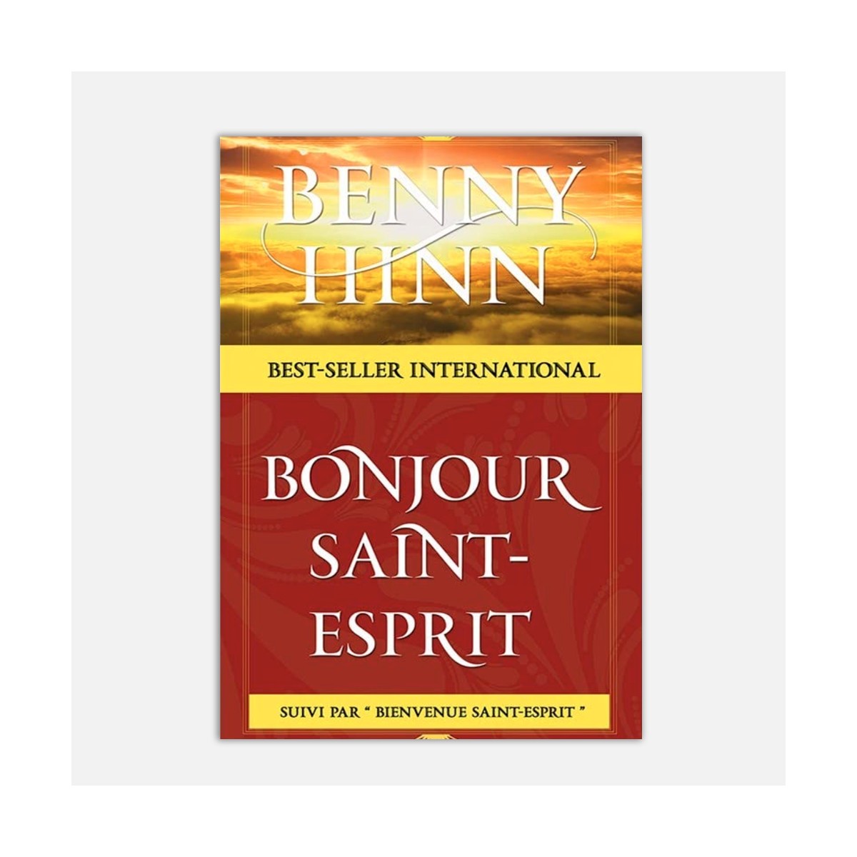 Benny Hinn - Bonjour Saint-Esprit