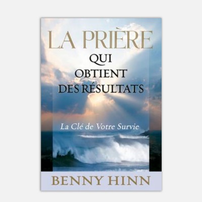 Benny Hinn-La prière qui obtient des miracles