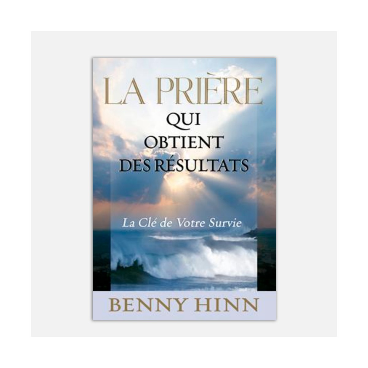 Benny Hinn-La prière qui obtient des miracles