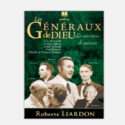 Roberts Liardon - Les généraux de Dieu -Les ministères de guérison