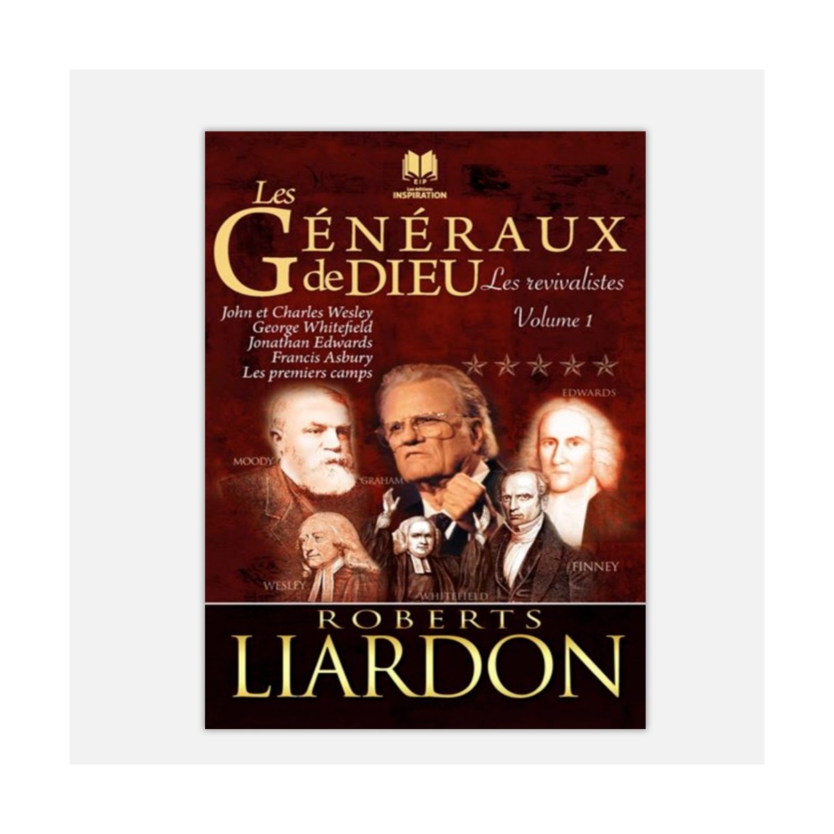 Roberts Liardon - Les généraux de Dieu -Les revivalistes Volume 1