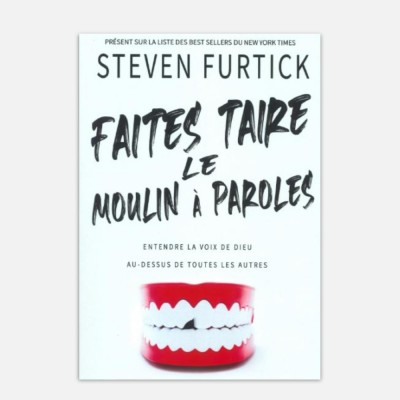 Faites taire le moulin à paroles - steven Furtick