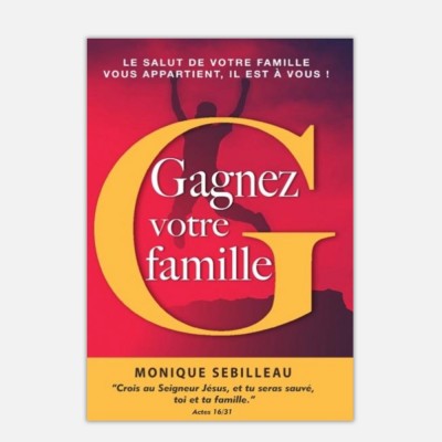 Ganez votre famille - Monique Sébilleau