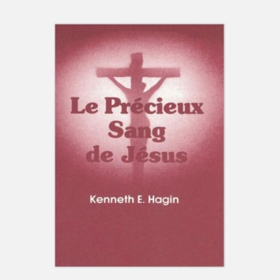 Le Précieux Sang de Jésus - Kenneth Hagin