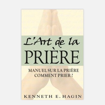 Kenneth hagin, L'art de la prière