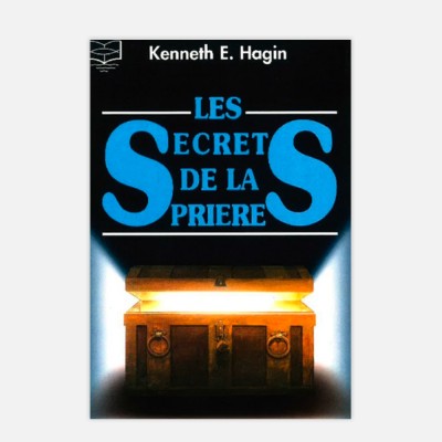 Les secrets de la prière - Kenneth Hagin