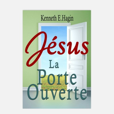 Jésus la porte ouverte - Kenneth E. Hagin