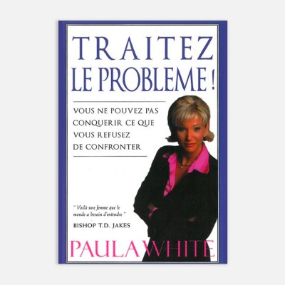 Traitez le problème ! - Paula White