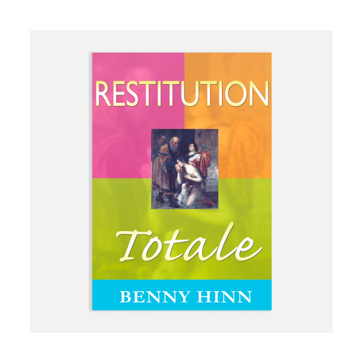 Benny Hinn-Restitution totale