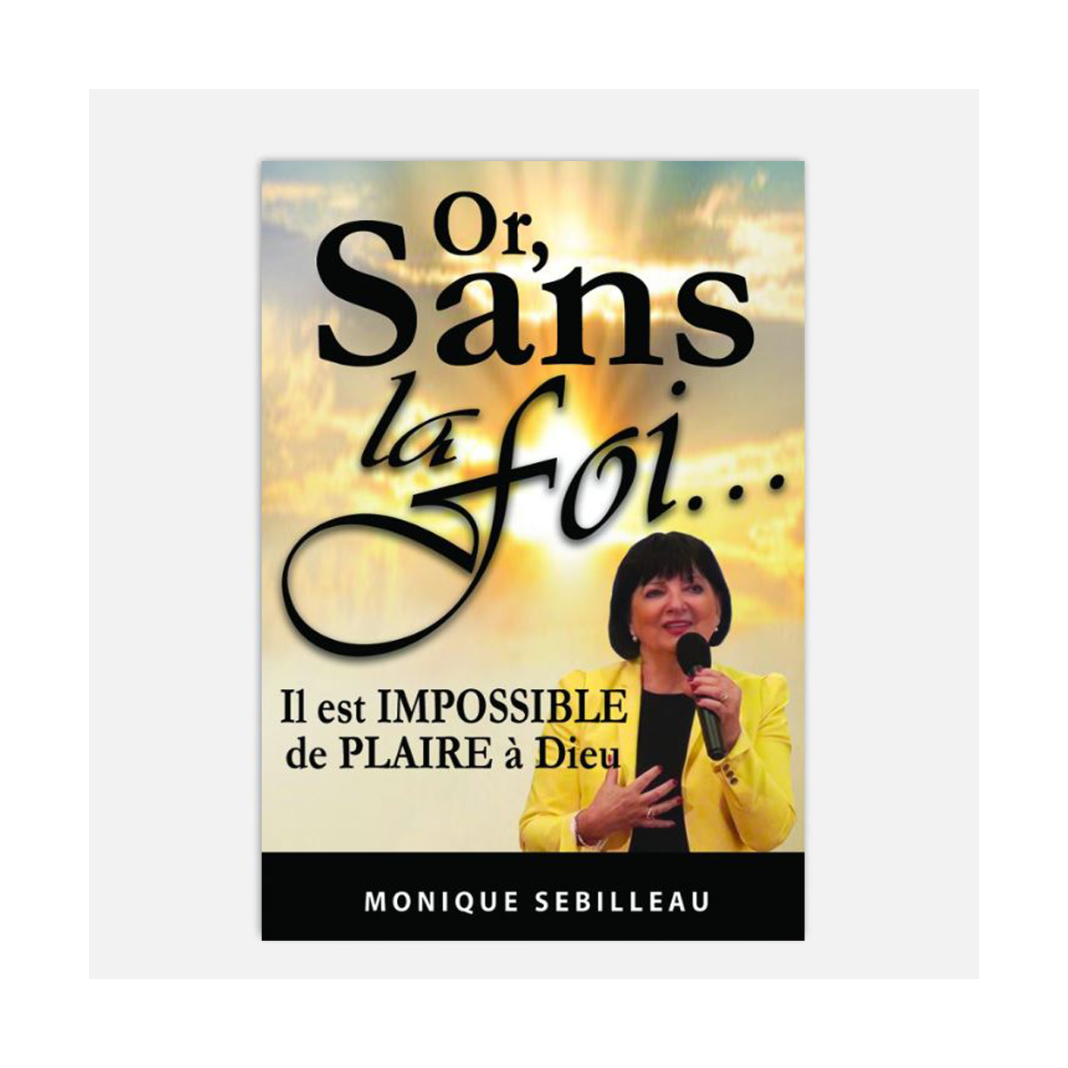 Or sans la foi - Monique Sebilleau