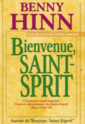 Benny Hinn, Bienvenue Saint-Esprit