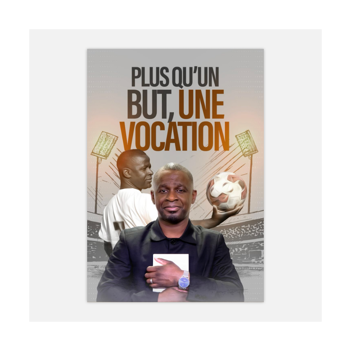 Plus qu'un but, une vocation