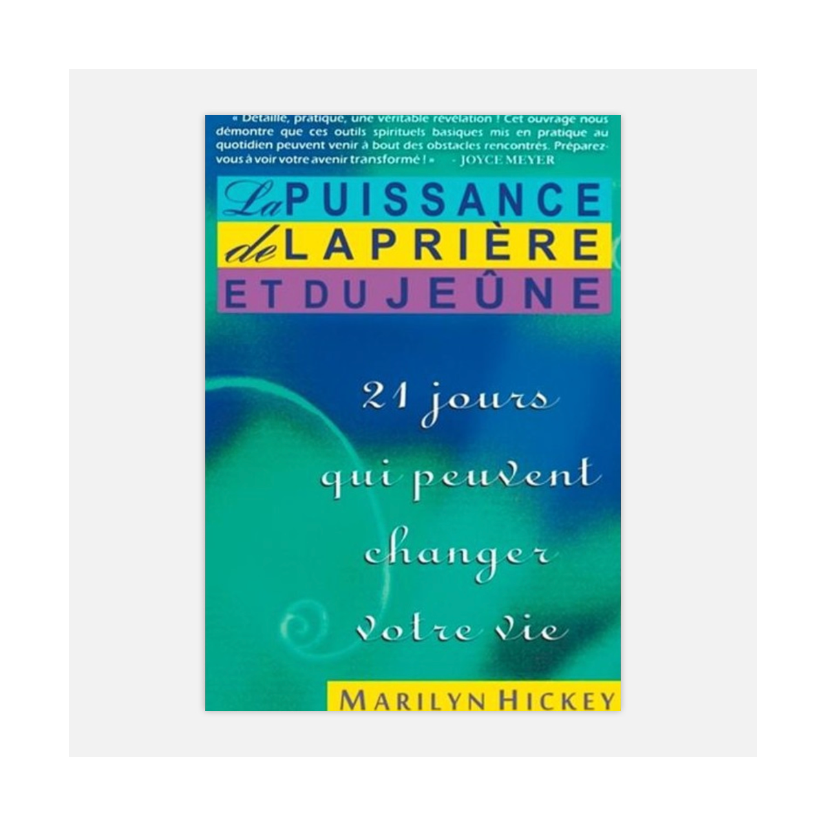 Marilyn Hickey, La puissance de la prière et du jeûne