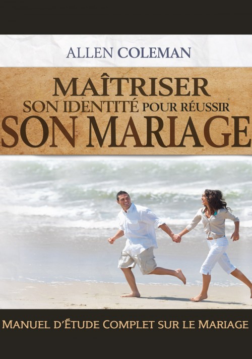 Allen Coleman-Maîtriser son identité pour réussir son mariage
