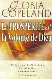 Gloria Copeland, La Prospérité est la Volonté de Dieu