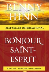 Benny Hinn - Bonjour Saint-Esprit