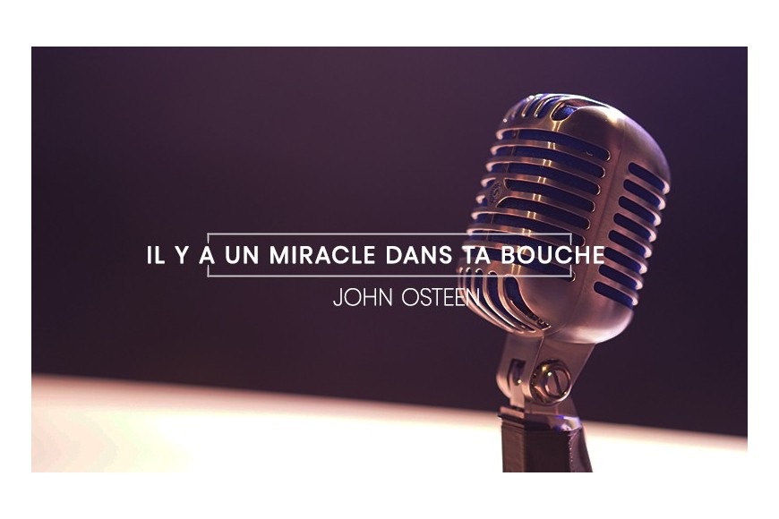 John Osteen - Il y a un Miracle dans ta bouche