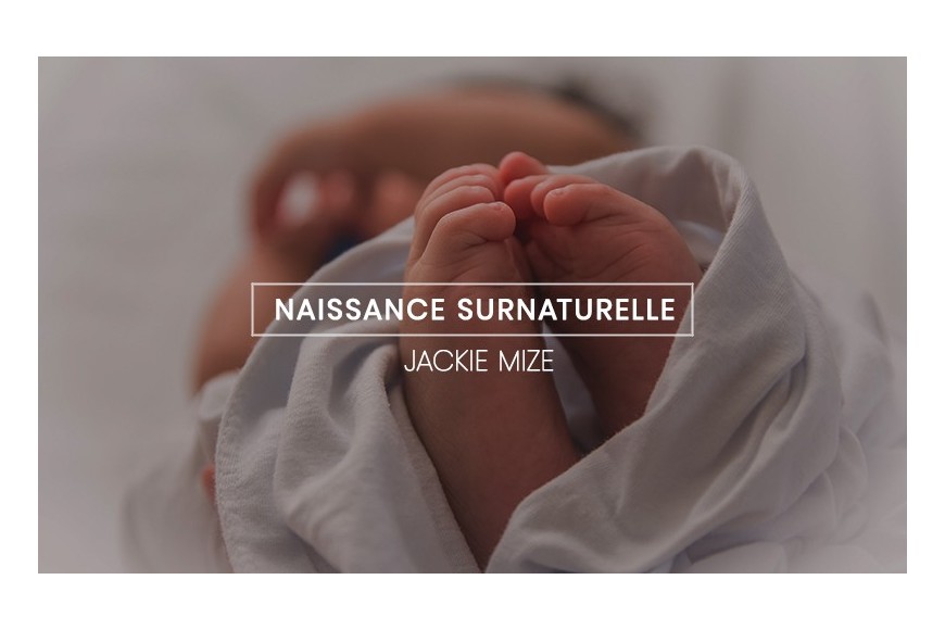 Jackie Mize - Naissance Surnaturelle
