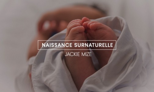 Jackie Mize - Naissance Surnaturelle