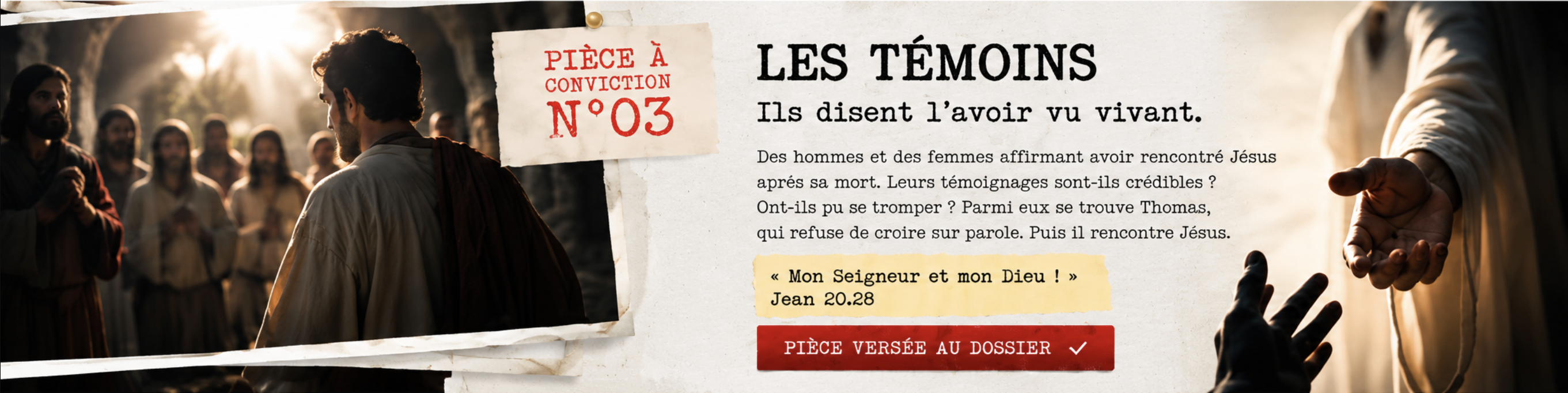 Pièce à conviction numéro 3 — Les témoins